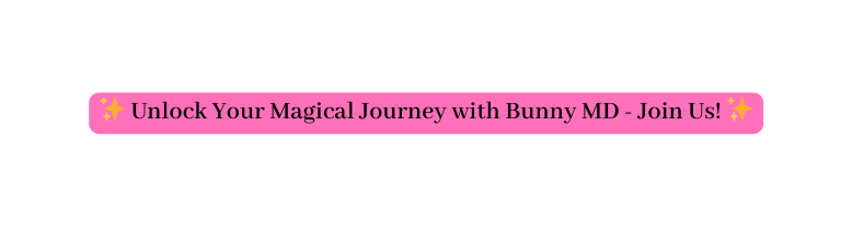 Unlock Your Magical Journey with Bunny MD Join Us